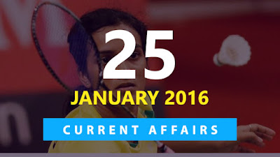 Current Affairs 25 January 2016