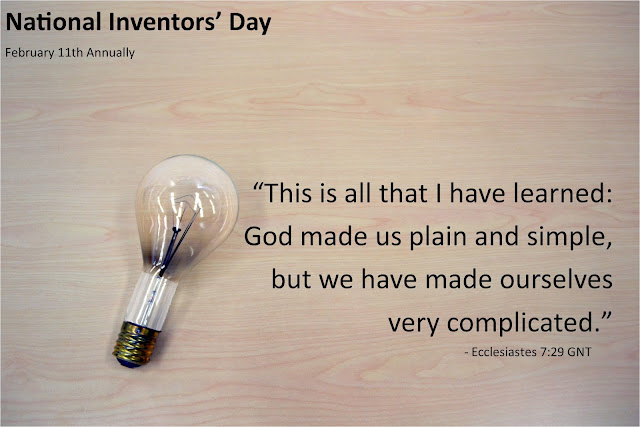 A lightbulb on a light wood background. Text overlay reads: "National Inventors' Day; February 11th Annually" and quotes Ecclesiastes 7:29