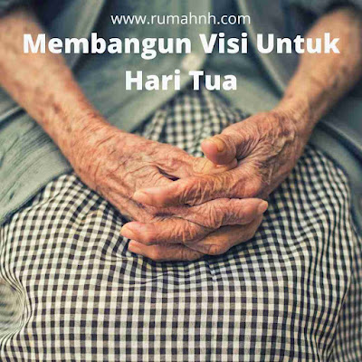 Membangun visi untuk hari tua