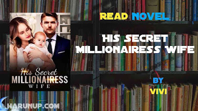 Read Novel His Secret Millionairess Wife by Vivi Full Episode