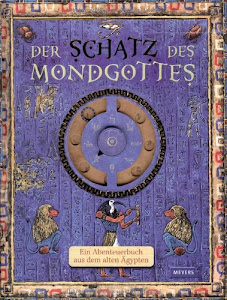 Der Schatz des Mondgottes: Ein Abenteuerbuch aus dem alten Ägypten