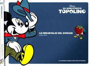 Gli Anni d'Oro di Topolino 7 [1943-1944 - Le meraviglie del domani] - 3 Maggio 2010 | CBR 215 dpi | Mensile | Fumetti Classici | Universo Disney
Gli Anni d'Oro di Topolino è una pubblicazione settimanale a fumetto edita dalla collaborazione tra la The Walt Disney Company Italia e il Corriere della Sera, che raccoglie molte delle Parodie Disney, ovvero delle parodie di classici della letteratura mondiale con protagonisti i personaggi Disney.