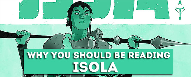 https://thatcomicgirl.blogspot.com/2018/05/why-you-should-be-reading-isola.html