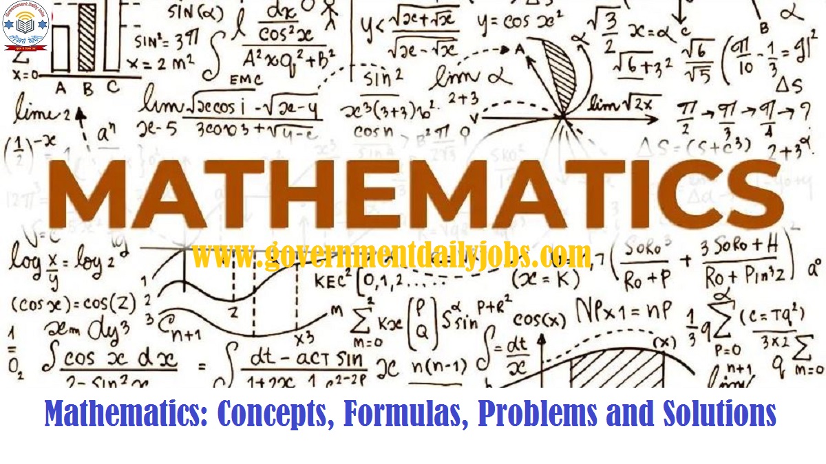 Mathematics: Concepts, Formulas, Problems and Solutions