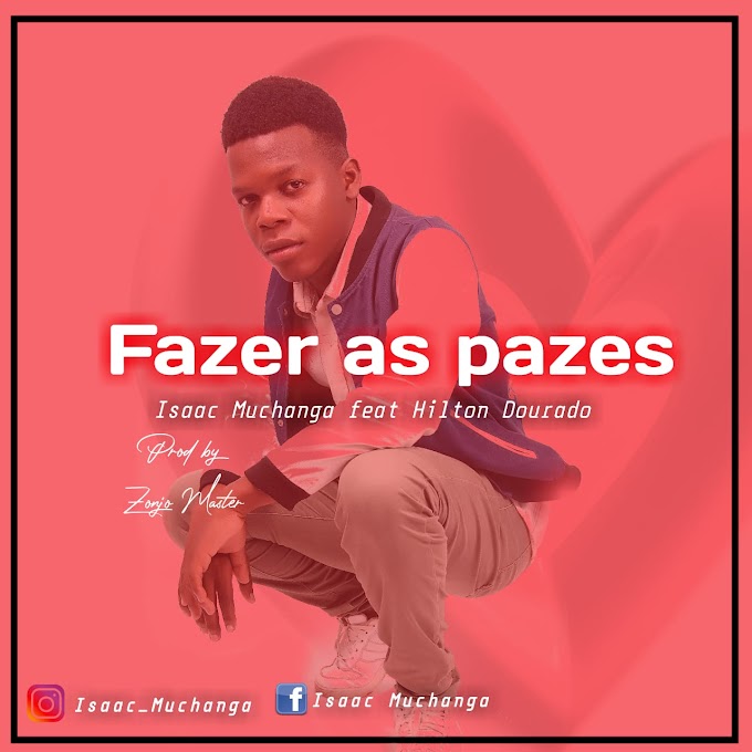 Isaac Muchanga - Fazer as pazes (feat Hilton 