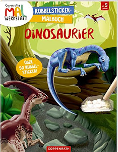 Coppenraths Mal-Werkstatt: Rubbelsticker-Malbuch: Dinosaurier