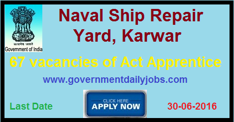 ACT APPRENTICES IN NAVAL SHIP REPAIR YARD KARWAR RECRUITMENT 2016