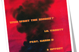 Lil Yachty – Who Want the Smoke? (feat. Cardi B & Offset) – Single 