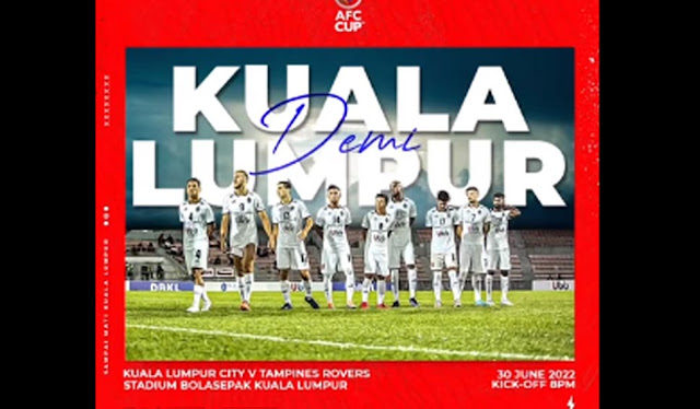 Live Streaming KL City vs Tampines Rovers 30.6.2022