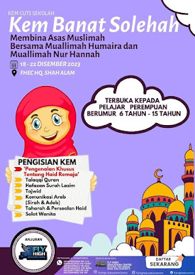 Kem CUTI SEKOLAH, Kem muslimah, persediaan awal remaja muslimah, haid dan akil baligh, surah lazim, Hafazan, solat wanita, Muallimah, online