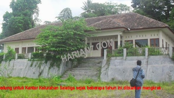 Gedung Baru Kelurahan Salatiga Mangkrak