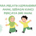Cara Melatih Kemandirian Anak, Sebagai Kunci Percaya Diri Anak