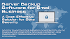 Server Backup Software for Small Business: A Cost-Effective Solution for Data Security