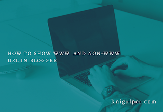 Show WWW  and Non-WWW URL in Blogger