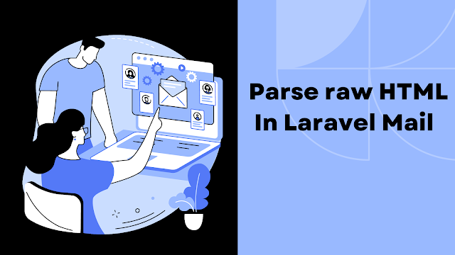 Transform-Your-Laravel-Mail-Parsing-Raw-HTML-That-Really-Works