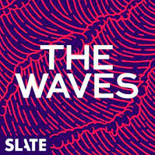 The Waves podcast