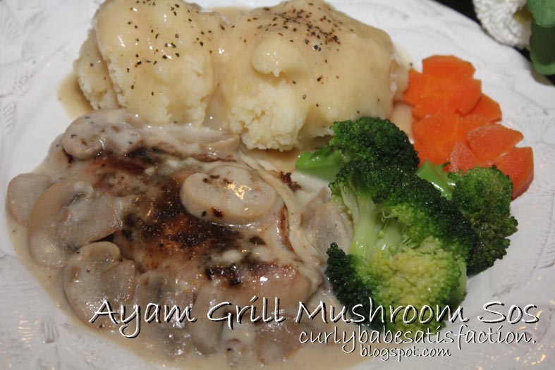Curlybabe's Satisfaction: Ayam Grill Mushroom Sos