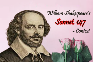 Sonnet 147: Shakespeare’s view or literary context