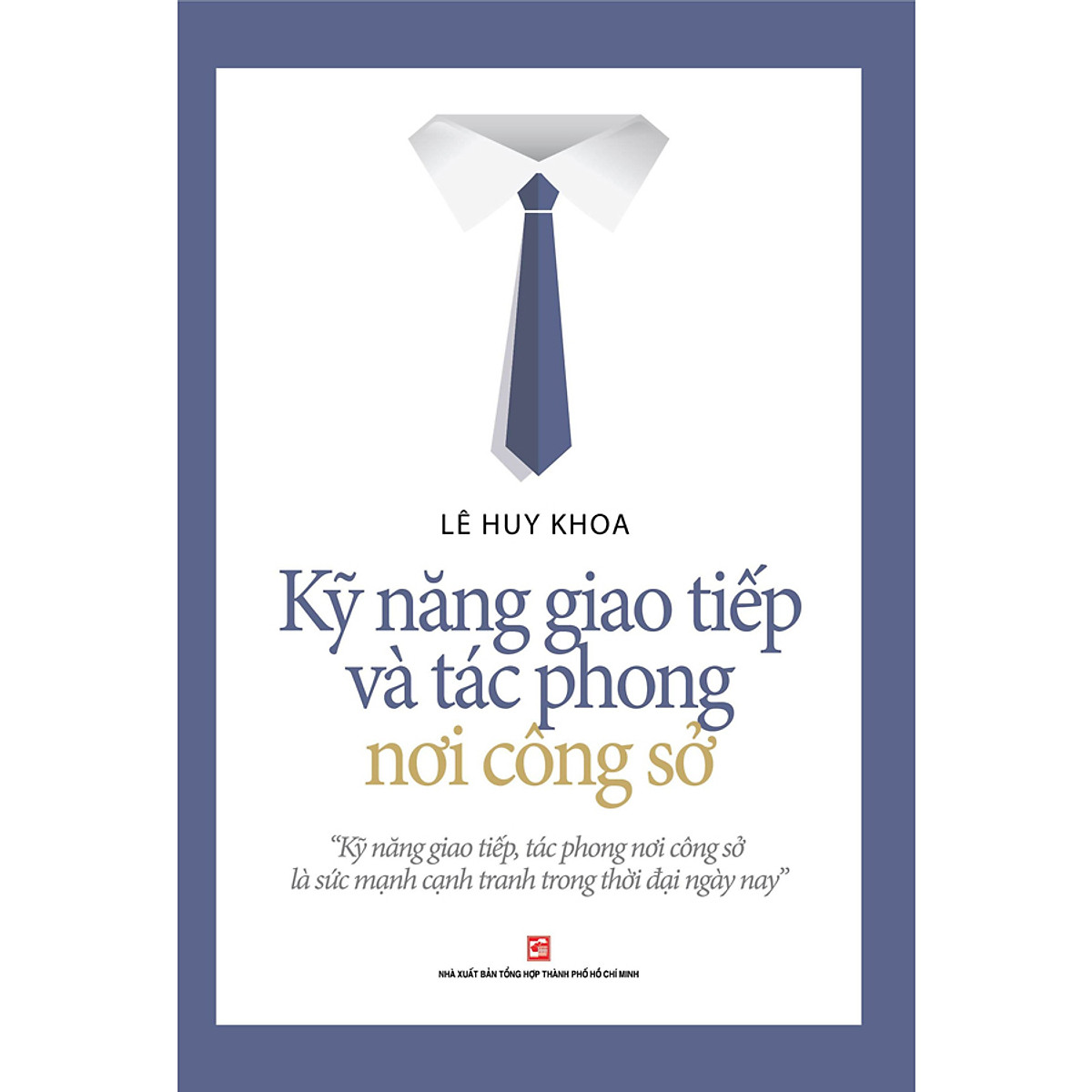 Kỹ Năng Giao Tiếp Và Tác Phong Nơi Công Sở ebook PDF-EPUB-AWZ3-PRC-MOBI