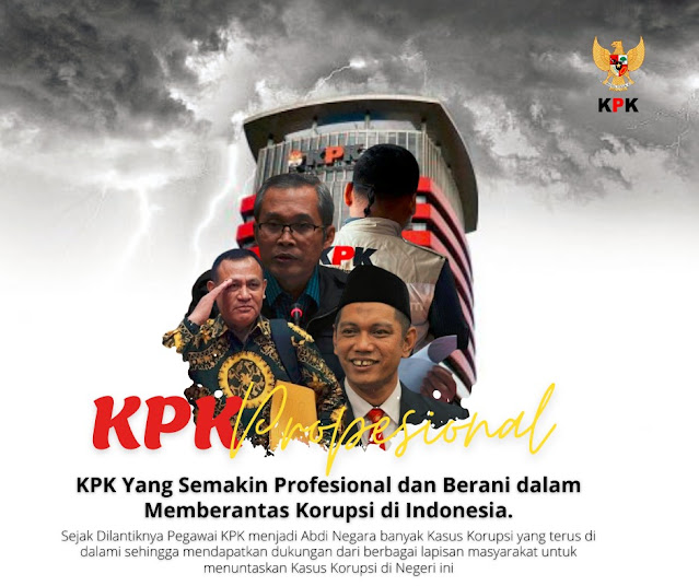 Dukung KPK Semakin Profesional dan Berani Dalam Memberantas Korupsi