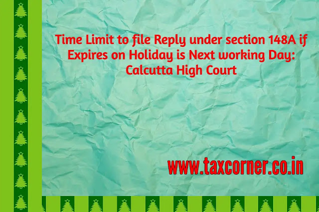 time-limit-to-file-reply-under-section-148a-if-expires-on-holiday-is-next-working-day-calcutta-high-court