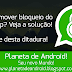 Como remover bloqueio do Whatsapp? Veja a solução!