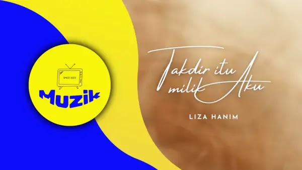 Poster LIRIK lagu Takdir Itu Milik Aku Liza Hanim