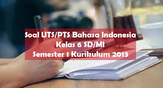 soal uts bahasa indonesia kelas 6