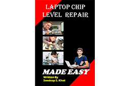 Chip Level Laptop Repair Made Easy by SANDEEP SHIVRAM KHOT