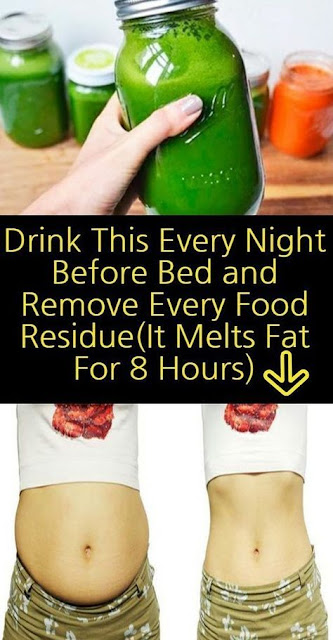 Drink this every night before bed and remove every food residue and also melt fat