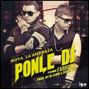 Nova “La Amenaza” Ft. Farruko – Pon Le Dj (Cover)