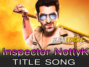Inspector NottyK Title Song Jeet, Nakash Aziz