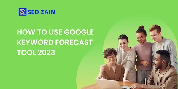 How To Use Google Keyword Forecast Tool 2023