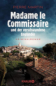 Madame le Commissaire und der verschwundene Engländer: Kriminalroman (Ein Fall für Isabelle Bonnet, Band 1)