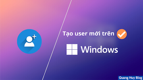 Cách tạo tài khoản user mới trên Windows