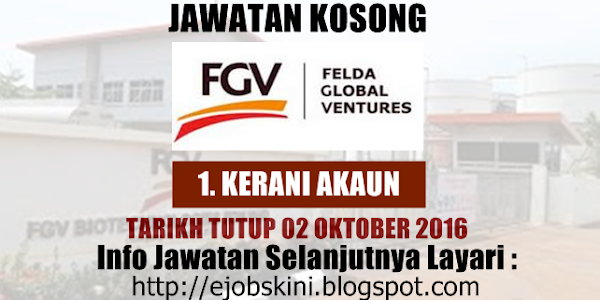 Jawatan Kosong Felda Global Ventures (FGV) - 02 Oktober 2016