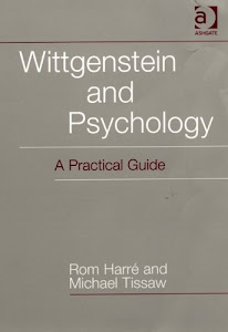 Wittgenstein And Psychology: A Practical Guide