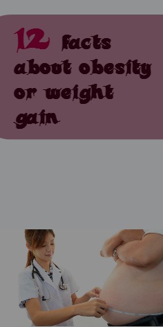 Top 12 facts about obesity or weight gain