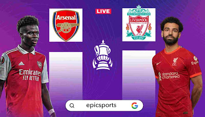 FA Cup ~ Arsenal vs Liverpool | Match Info, Preview & Lineup