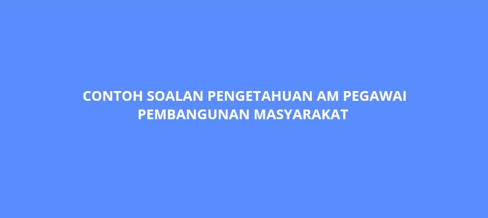 Contoh Soalan Pengetahuan AM Pegawai Pembangunan 