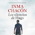 Los Silencios de Hugo, de Inma Chacón