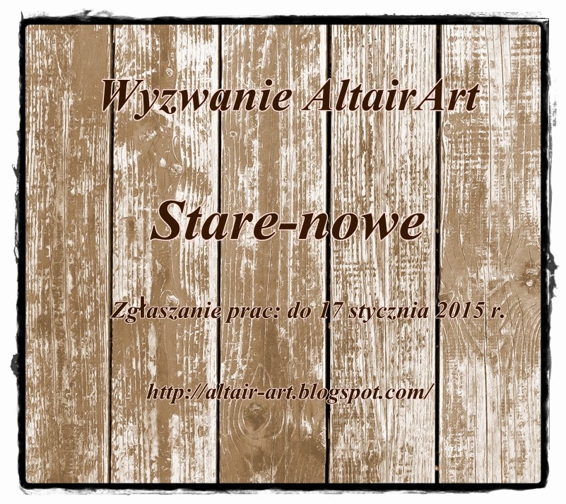 http://altair-art.blogspot.com/2014/12/wyzwanie-stare-i-nowe.html