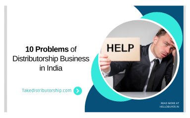 10 Problems of distributorship business in India