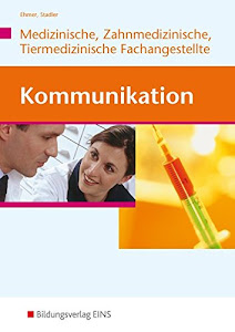 Kommunikation für Mitarbeiter in Arzt-, Zahnarzt- und Tierarztpraxis. Lehr- und Fachbuch. (Lernmaterialien)