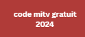 code mitv gratuit 2024