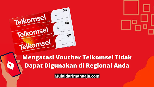 cara mengatasi voucher Telkomsel tidak dapat digunakan di regional Anda