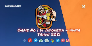 Game No 1 di Indonesia & Dunia Tahun 2021