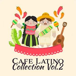 MP3 download Cuban Latin Collection, Latino Dance Music Academy & Cafe Latino Dance Club - Café Latino Collection Vol. 2 – The Best Cuban Latin Hits, Dance Club del Mar 2018 iTunes plus aac m4a mp3