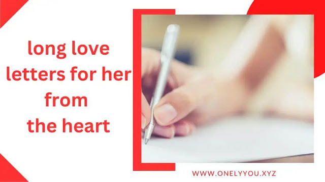 long love letters for her from the heart