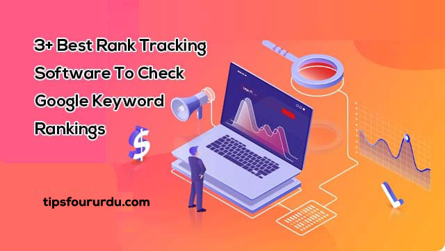 3+ Best Rank Tracking Software To Check Google Keyword Rankings